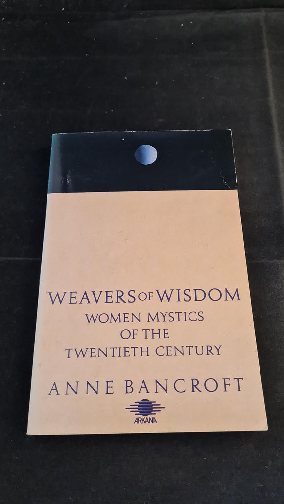 Anne Bancroft - Weavers of Wisdom, Arkana, 1989, Paperbacks