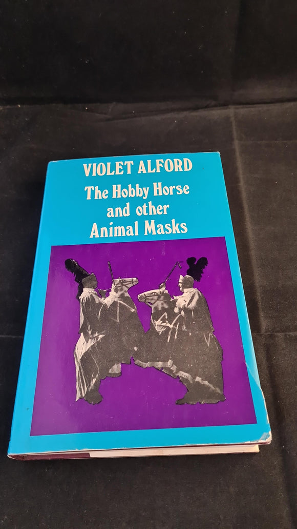 Violet Alford - The Hobby Horse & other Animal Masks, Merlin Press, 1978