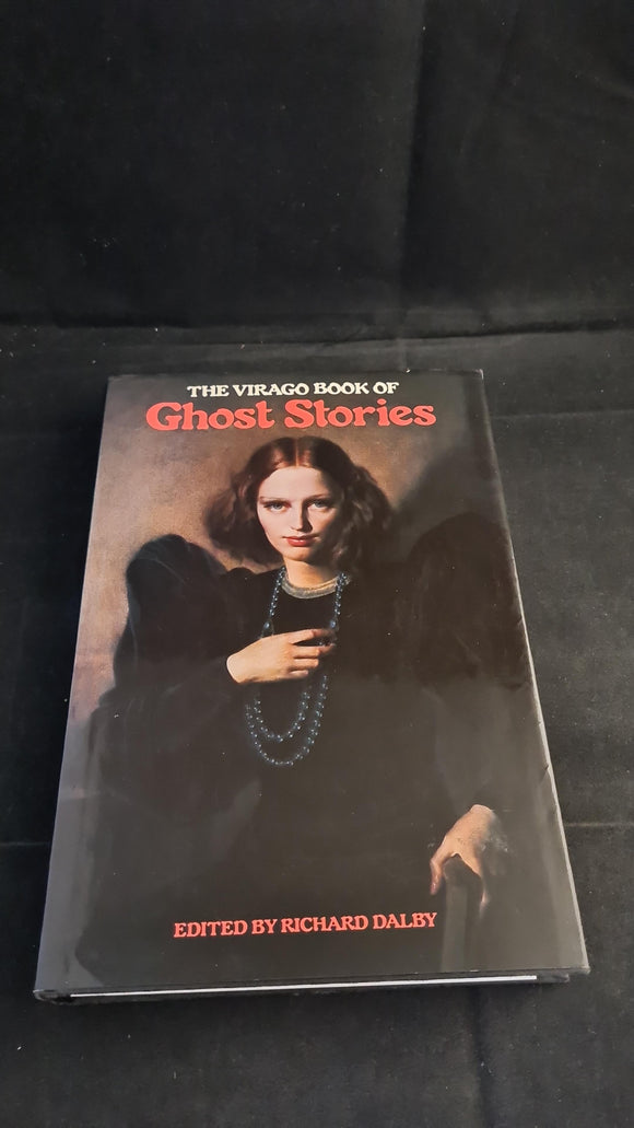 Richard Dalby - The Virago Book of Ghost Stories, Virago Press, 1987, First Edition