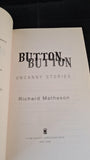 Richard Matheson - Button, Button, Uncanny Stories, Tom Doherty, 2008, Paperbacks