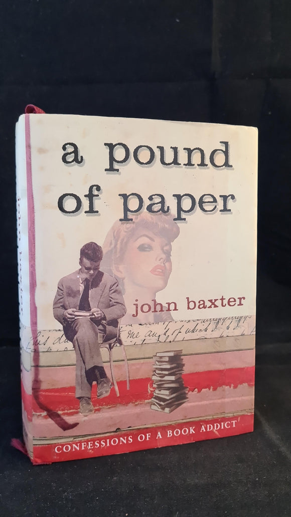 John Baxter - A Pound Of Paper, Confessions of a Book Addict, Ted Smart, 2002