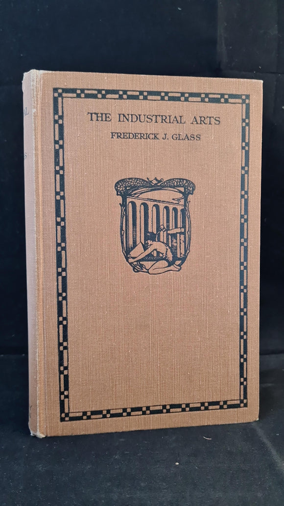 Frederick J Glass - The Industrial Arts, University of London, 1927