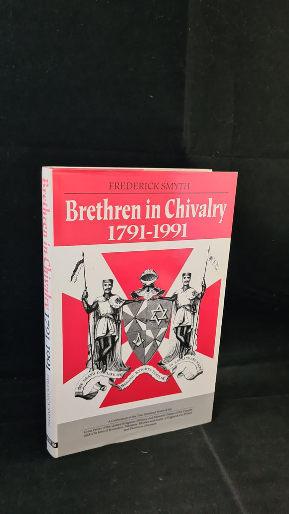 Frederick Smyth - Brethren in Chivalry 1791-1991, Lewis Masonic, 1991