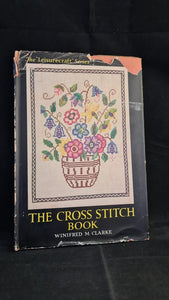 Winifred M Clarke - The Cross Stitch Book, Brockhampton Press, no date