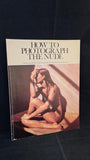 Jeanne Sullivan - How To Photograph The Nude, Marshall Cavendish, 1974