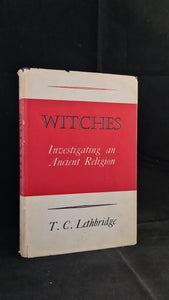 T C Lethbridge - Witches, Investigating an Ancient Religion, Routledge & Kegan Paul, 1962