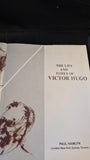Cesare Giardini - The Life and Times of Victor Hugo, Paul Hamlyn, 1969