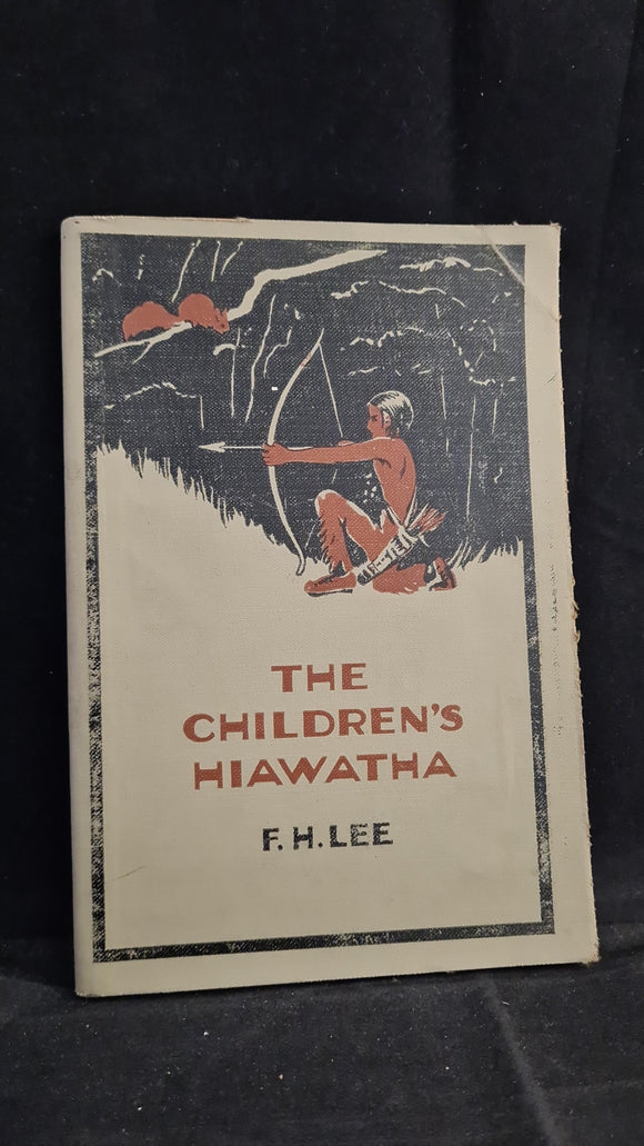 F H Lee - The Children's Hiawatha, George G Harrap, 1930, Paperbacks