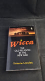 Vivianne Crowley - Wicca, The Old Religion in the New Age, Aquarian Press, 1989