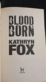 Kathryn Fox - Blood Born, Hodder & Stoughton, 2009, Paperbacks
