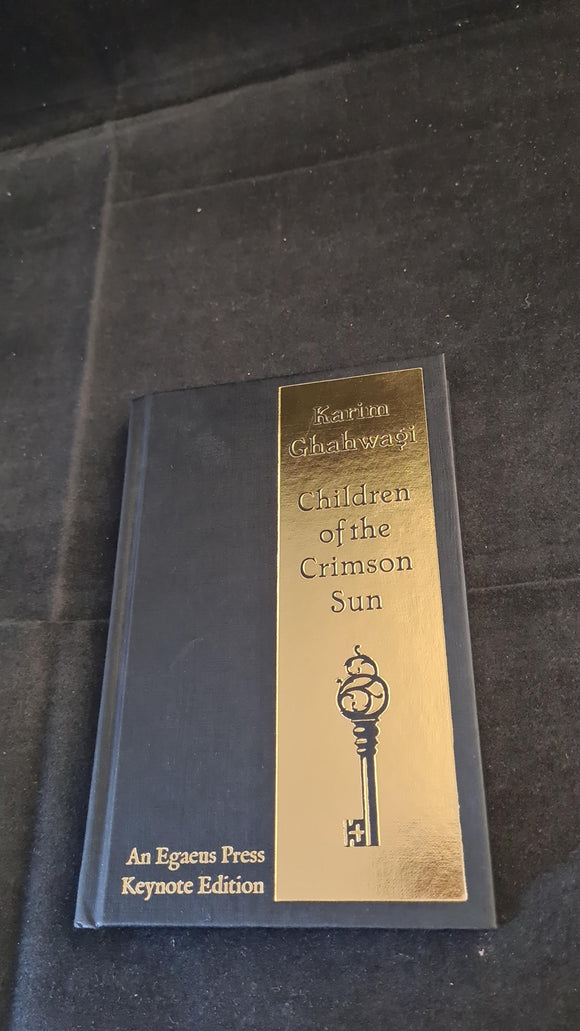 Karim Ghahwagi - Children of the Crimson Sun, Egaeus Press, 2019, Limited