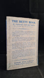 Stewart Edward White - The Betty Book, Robert Hale, 1945, First GB Edition