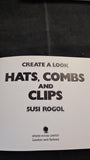 Susi Rogol - Create A Look, Belts & Bags, Hats, Combs & Clips, Scarves & Wraps & Jewellery