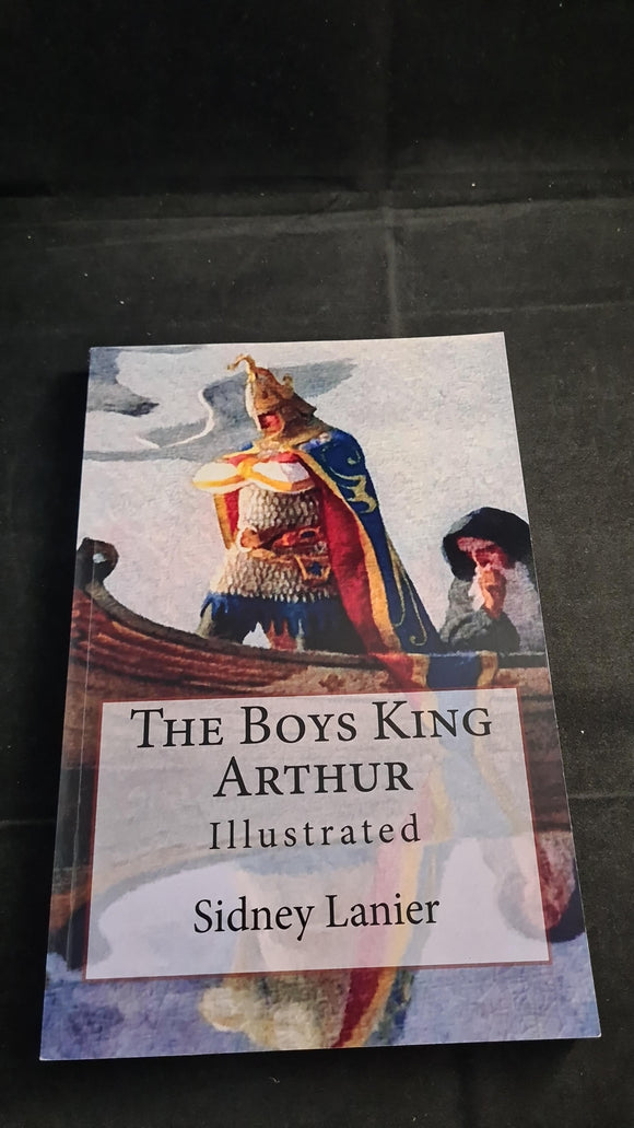 Sidney Lanier - The Boys King Arthur, 2016, Paperbacks
