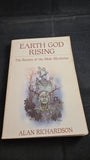 Alan Richardson - Earth God Rising, Llewellyn Publications, 1990, Paperbacks