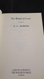 A L Barker - No Word of Love, Chatto & Windus, May 1985, Uncorrected Proof