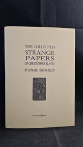 Edward Heron-Allen - The Collected Strange Papers of Christopher Blayre, Tartarus, 1998