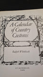 Ralph Whitlock - A Calendar of Country Customs, B T Batsford, 1978