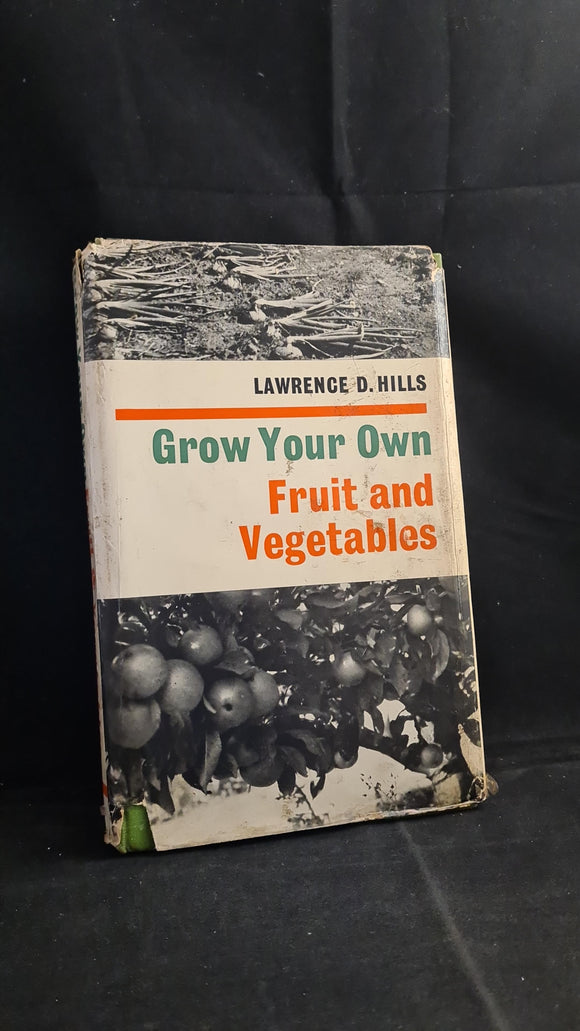 Lawrence D Hills - Grow Your Own Fruit & Vegetables, Faber & Faber, 1973