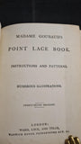 Madame Goubaud's Point Lace Book, Ward, Lock, & Tyler, no date