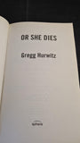 Gregg Hurwitz - Or She Dies, Sphere Books, 2009, Paperbacks