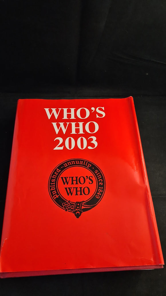 Who's Who's 2003, An 155th Annual Biographical Dictionary, A & C Black, 2003