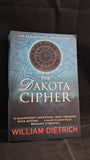 William Dietrich - The Dakota Cipher, Allison & Busby, 2011, Paperbacks