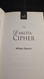 William Dietrich - The Dakota Cipher, Allison & Busby, 2011, Paperbacks