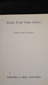 Gwen Emlyn-Jones - Make Your Own Gloves, G Bell & Son, 1974