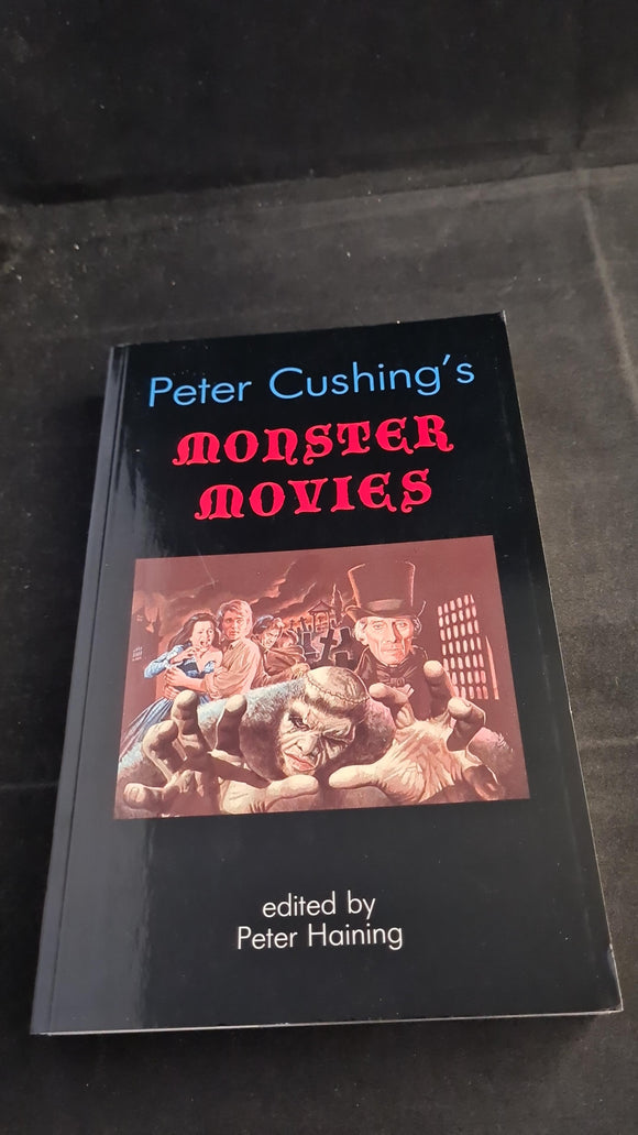 Peter Haining - Peter Cushing's Monster Movies, Robert Hale, 1994, Paperbacks