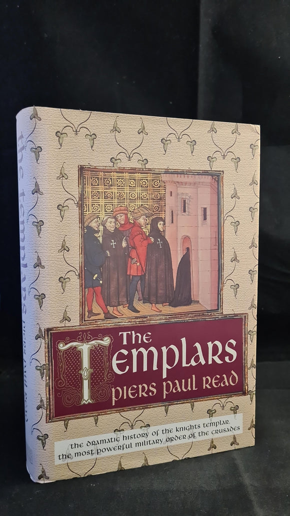 Piers Paul Read - The Templars, Weidenfeld & Nicolson, 1999