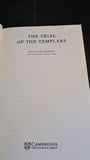 Malcolm Barber - The Trial of The Templars, Cambridge University Press, 1994