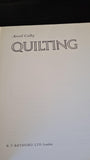 Averil Colby - Quilting, B T Batsford, 1972