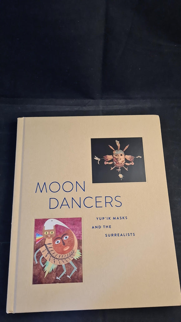 Jennifer Field - Moon Dancers: Yup'ik Masks and the Surrealists, Di Donna, 2018