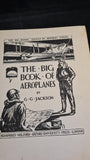 G G Jackson - The Big Book of Aeroplanes, Oxford University Press, no date