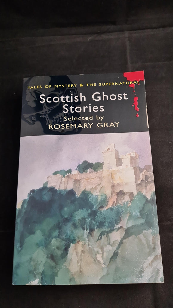 Rosemary Gray - Scottish Ghost Stories, Wordsworth, 2009, Paperbacks