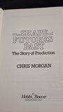 Chris Morgan - The Shape of Futures Past, Webb & Bower, 1980, Paperbacks
