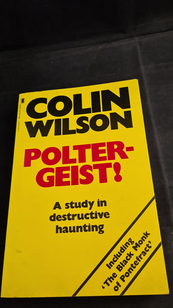 Colin Wilson - Poltergeist! A study in destructive haunting, New English, 1981, Paperbacks