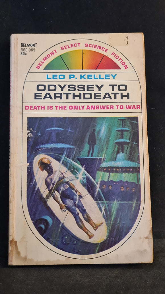 Leo P Kelley - Odyssey To Earthdeath, Belmont Books, 1968, Paperbacks