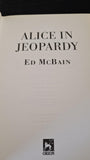 Ed McBain - Alice In Jeopardy, Orion, 2005