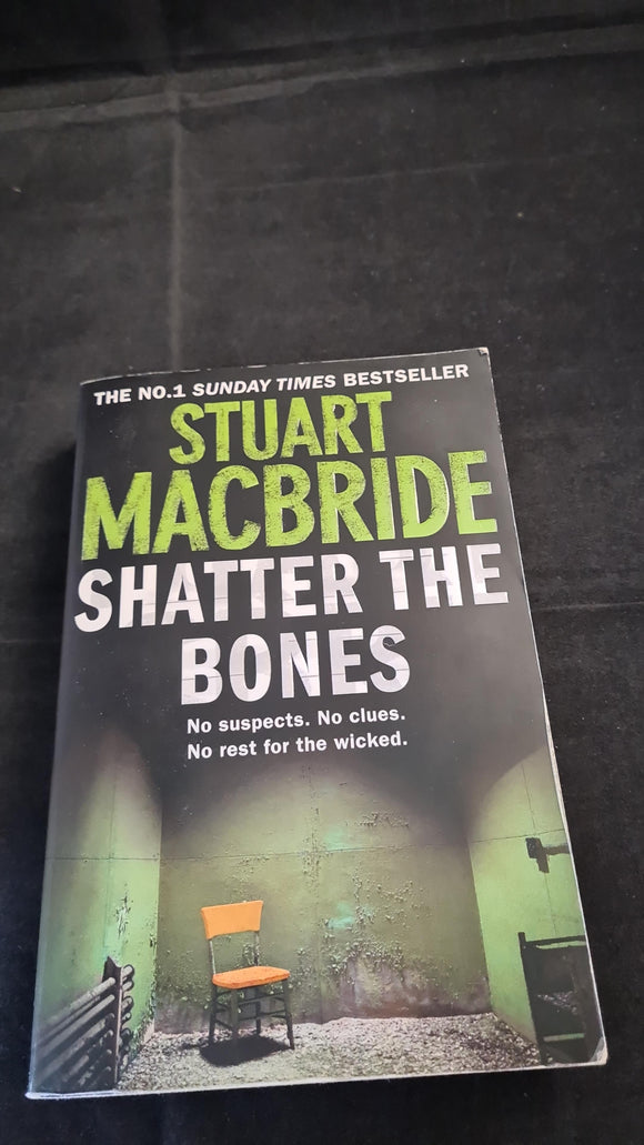 Stuart MacBride - Shatter The Bones, Harper, 2012, Paperbacks