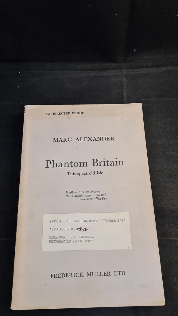 Marc Alexander - Phantom Britain, Frederick Muller, 1975, Uncorrected Proof
