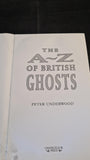 Peter Underwood - The A-Z Of British Ghosts, Chancellor Press, 1992