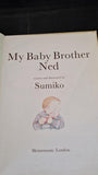 Sumiko - My Baby Brother Ned, Heinemann, 1981