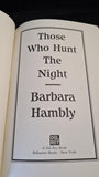 Barbara Hambly - Those Who Hunt The Night, Del Rey Book, 1988, First Edition