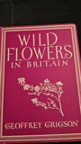 Geoffrey Grigson - Wild Flowers in Britain, William Collins, 1944, Pressed Flowers