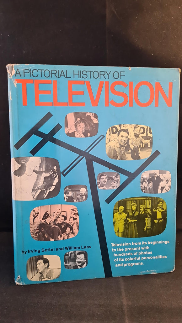 Irving Settel & William Laas - A Pictorial History of Television, Grosset & Dunlap, 1969
