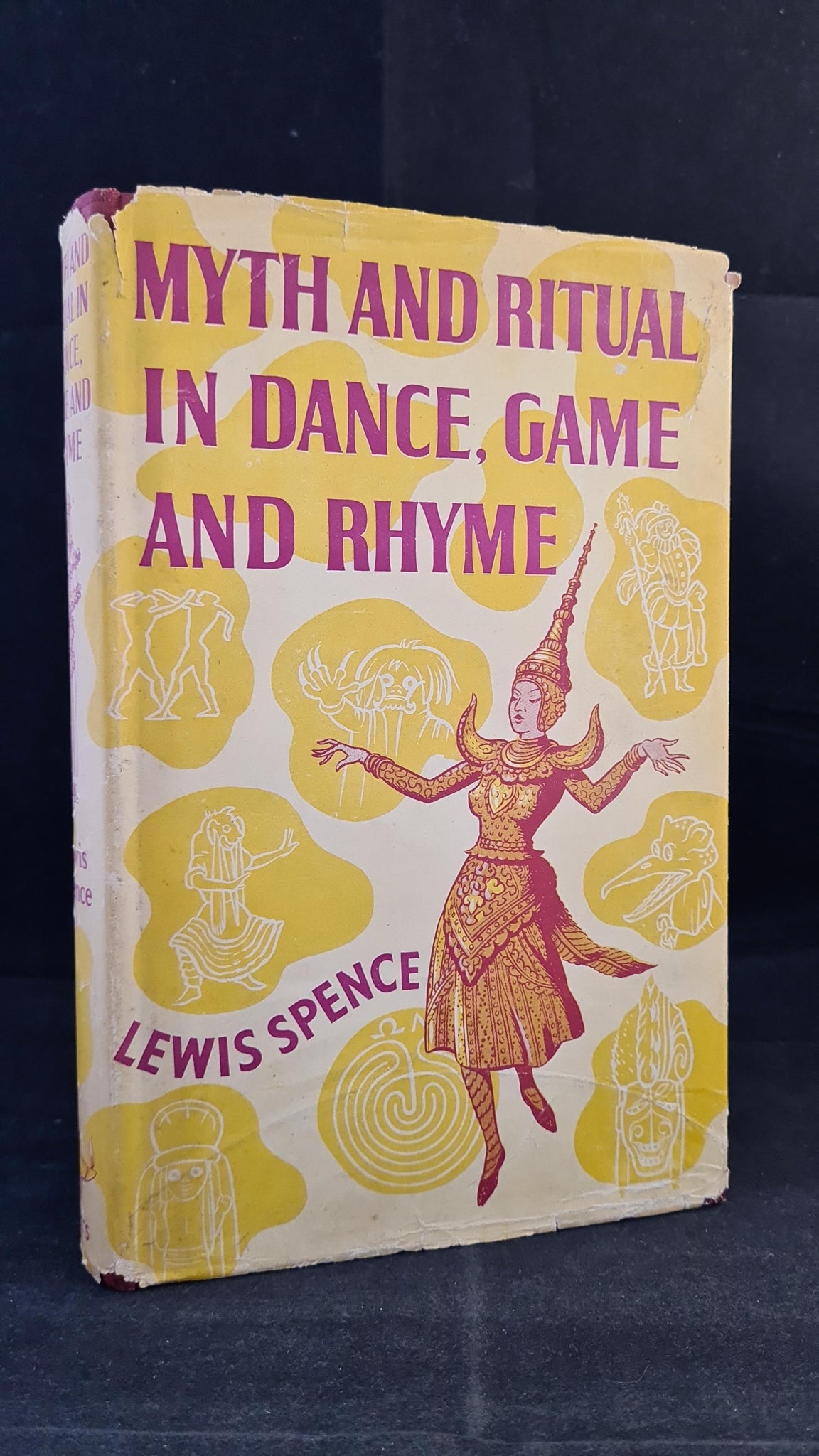 Rhyming Rituals Lewis Spence - Myth & Ritual in Dance, Game & Rhyme, Watts & Co, 1947 ...