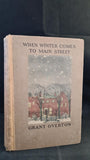 Grant Overton - When Winter Comes To Main Street, George H Doran, 1922
