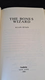 Alan Ryan - The Bones Wizard, Doubleday, 1988, First Edition